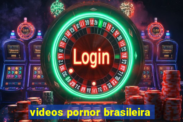 videos pornor brasileira